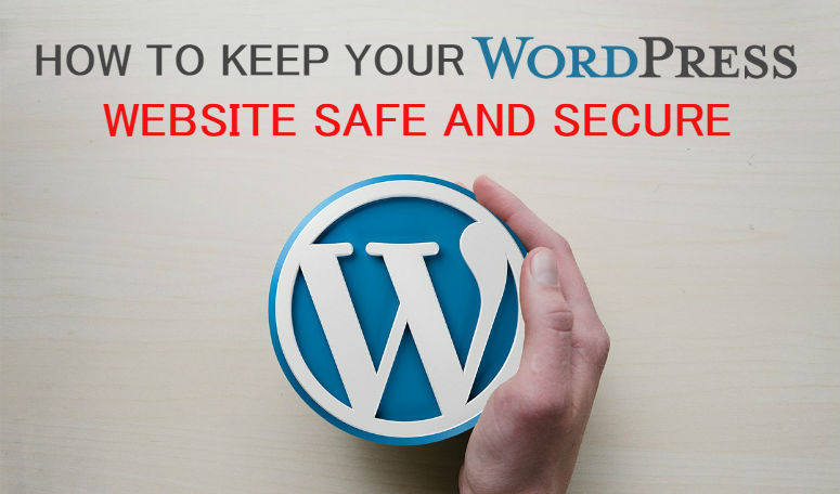 How to keep your WordPress website safe and secure